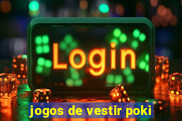 jogos de vestir poki